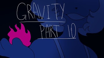 Gravity | part 10