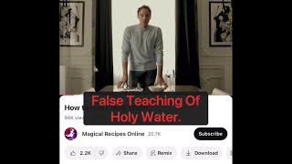 Magical Recipes Online #exposed False Teaching Of Holy Water.