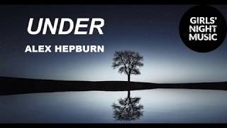 [Vietsub-Lyrics] UNDER  - Alex Hepburn (Cover Mellixceil)