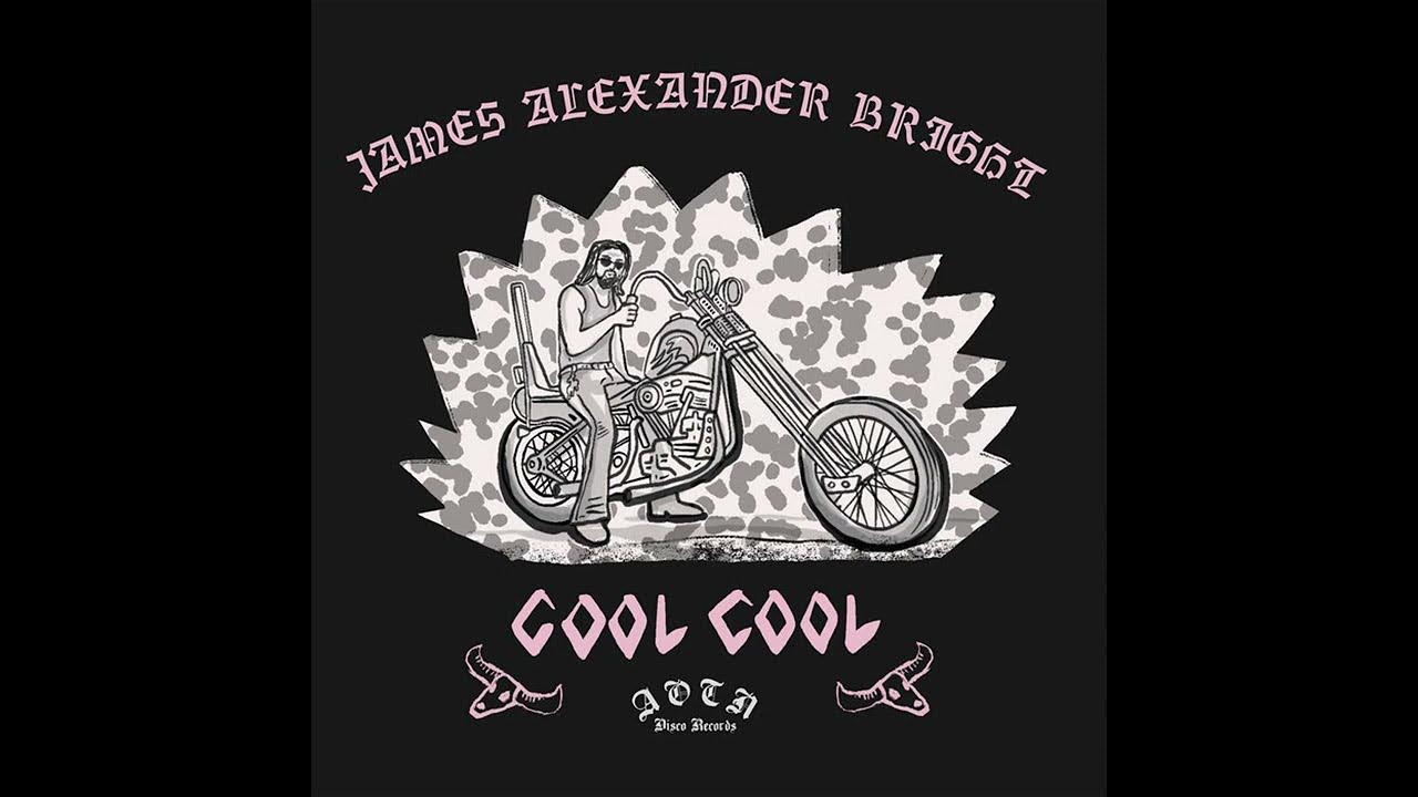 James Alexander Bright - Cool Cool