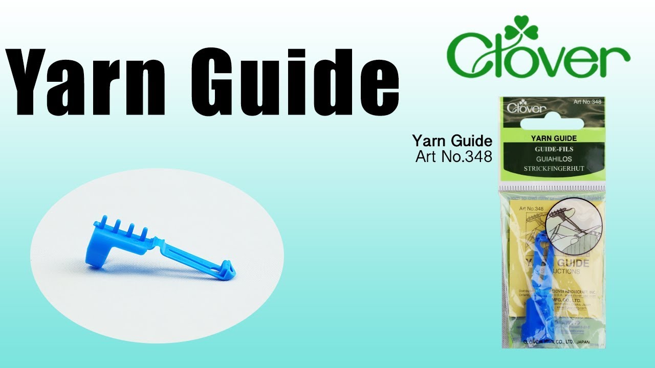 Yarn Guide – Clover Needlecraft, Inc.