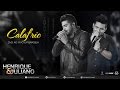 Henrique e Juliano - Calafrio (DVD Ao vivo em Brasília) [Vídeo Oficial]