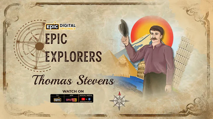 Epic Explorers | Thomas Stevens | EPIC Digital Ori...