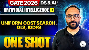 Artificial Intelligence 02 : Uniform Cost Search, DLS, IDDFS | DS & AI | GATE 2026 One Shot Series