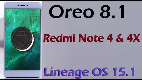 How To Install Android Oreo 8.1 In Xiaomi Redmi Note 4 and 4X (Lineage OS 15.1) Update and Review