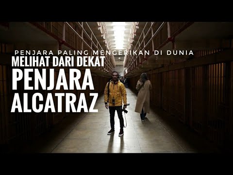 Mengunjungi ALCATRAZ Penjara Paling Mengerikan Di Dunia