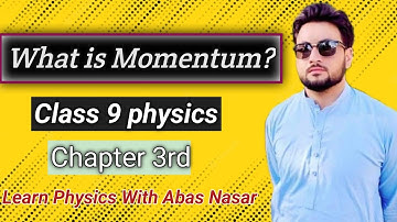 Momentum class 9 || Physics Chapter 3 || What is Momentum || in pashto.