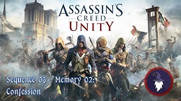 AC UNITY: Sequence 03, Memory 02: CONFESSION - 100% SYNC (All Optional Objectives)
