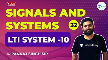 Signals & Systems | LTI System - 10 | Lec 32 | GATE 2021 (EE,ECE) Exam | Pankaj Singh Sir