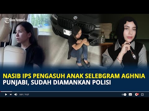 Nasib IPS Pengasuh yang Aniaya Anak Selebgram Aghnia Punjabi, Sudah Diamankan Polisi