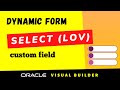 How to add select single component custom field in Dynamic form in Oracle Visual Builder VBCS