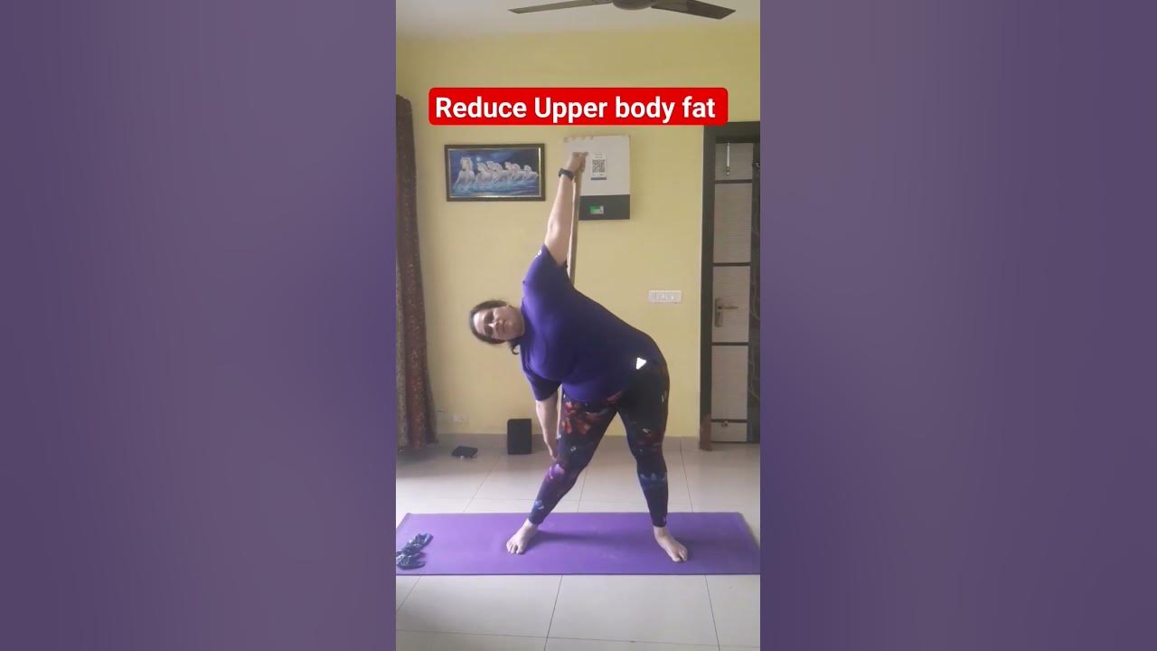 how-to-reduce-upper-body-fat-youtube