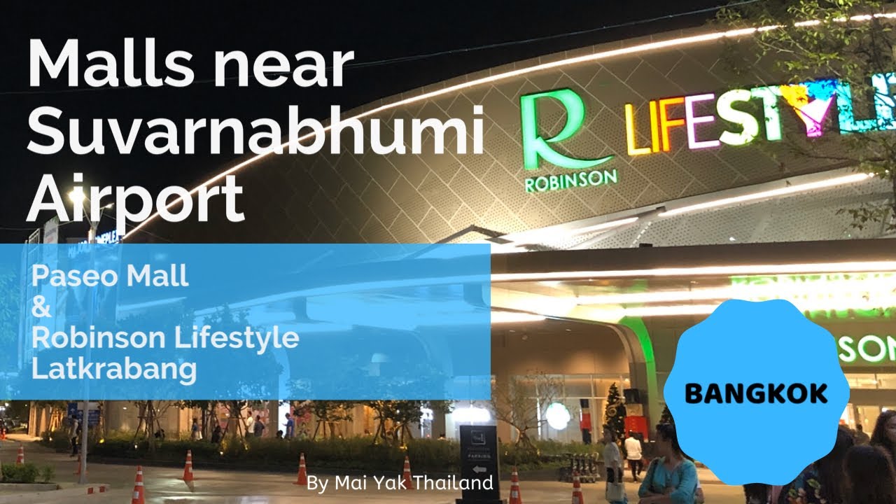 Paseo Mall \u0026 Robinson Lifestyle Latkrabang : Malls near Suvarnabhumi Bangkok Airport