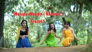 Manipur Naagin ( Khaarou)  Season 5 Trailer