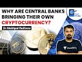 Why are Central Banks bringing their own Cryptocurrency? #Bitcoin