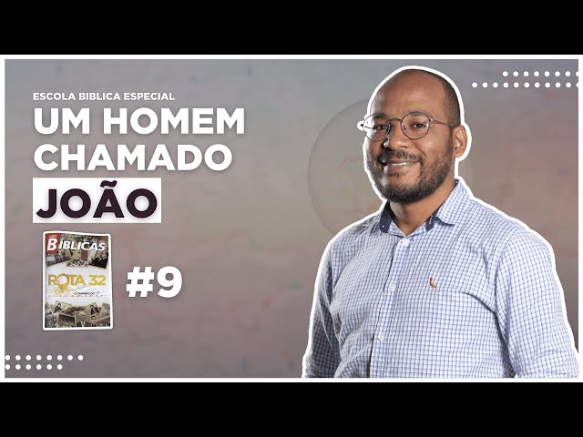 "REPRISE" LB 338 ROTA 32: O CAMINHO DO AVIVAMENTO | #09 UM HOMEM CHAMADO JOÃO