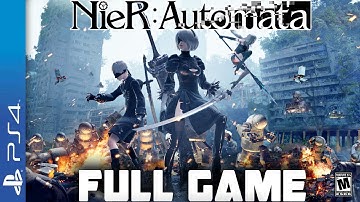 NIER AUTOMATA-  Full  PS4 Gameplay Walkthrough | FULL GAME Longplay