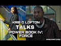 POWER BOOK IV: FORCE ACTOR KRIS D LOFTON TALKS NEW SHOW| POWER UNIVERSE| ROLE AS JENARD SAMPSON|