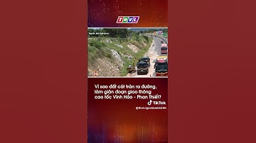 Vì sao đất cát tràn ra đường, làm gián đoạn giao thông cao tốc Vĩnh Hảo - Phan Thiết