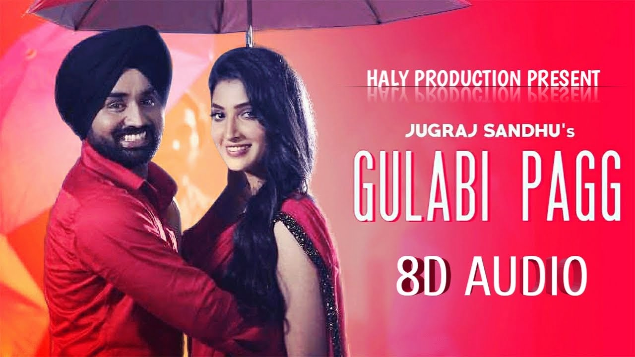Gulabi Pagg 8D Song Jugraj Sandhu Isha Sharma Mere coat pant