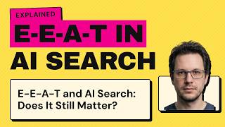 E-E-A-T and AI Search: Does It Still Matter