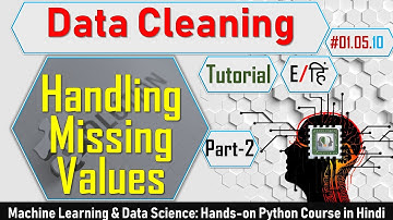 Handling Missing Values/Data in Hindi Part-2| Data Cleaning Tutorial | Machine Learning Course #5.10