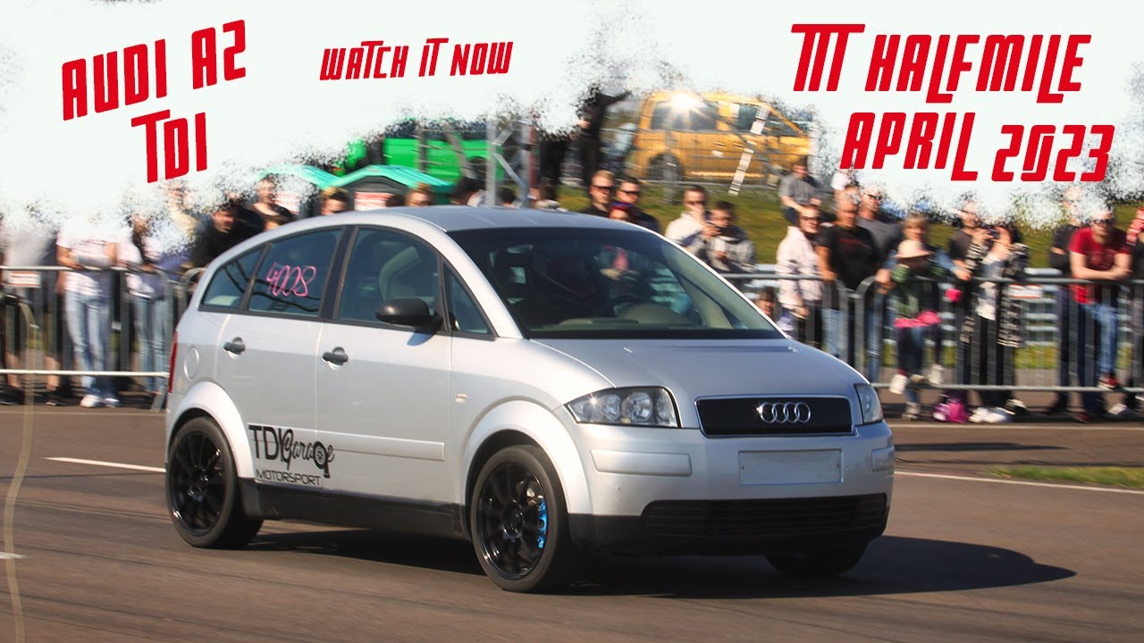 Diesel Power Audi A2 TDI beim TTT Half Mile 2023 