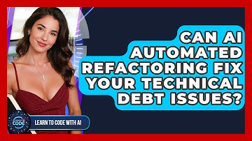 Can AI Automated Refactoring Fix Your Technical Debt Issues? - Learning To Code With AI