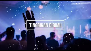 Tinggikan DiriMu by GMB - NDC Ministry Version (Lyrics Version) - Lirik Tinggikan Dirimu