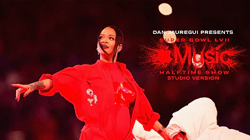 Rihanna’s Super Bowl LVII Halftime Show (Studio Version)