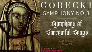 Górecki - Symphony No.3 « Symphony of Sorrowful Songs » (Zofia Kilanowicz - ref.rec.: Antoni Wit)