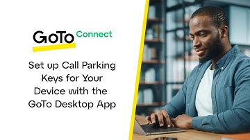 Setting Up Call Parking Keys with the GoTo Desktop App