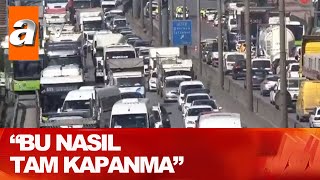 Kapanmanın Ilk Gününe Şaşırdılar - Atv Haber 30 Nisan 2021