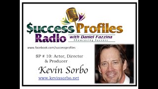 Success Profiles Episode # 10 - Actor, Producer, Director and Author, Kevin Sorbo.