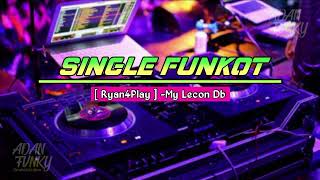 SINGLE FUNKOT DJ MY LECON DB REMIX RYAN 4PLAY VIRAL DI TIKTOK TERBARU 2024