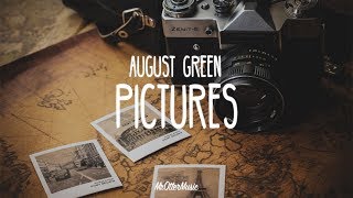 August Green - Pictures (Lyrics)