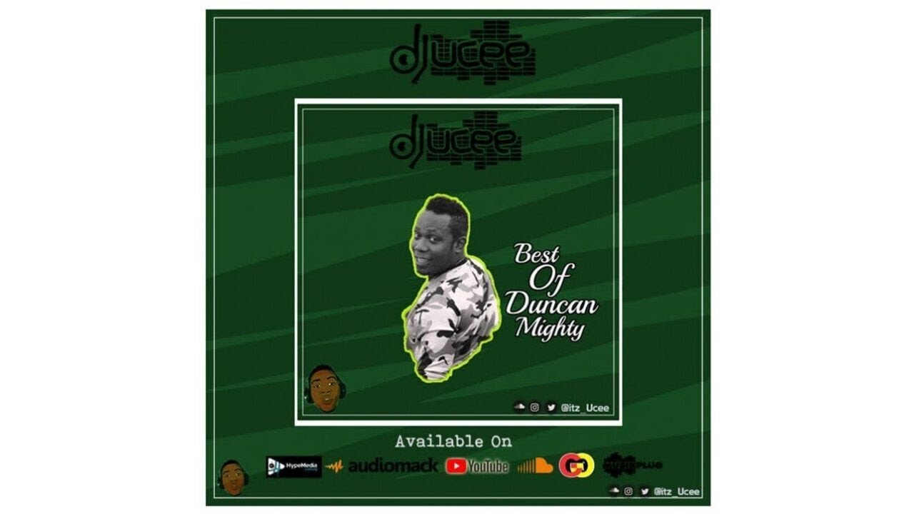 Best Of Duncan Mighty Mp3 Mix YouTube