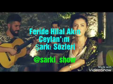 Feride Hilal Akın - Ceylan