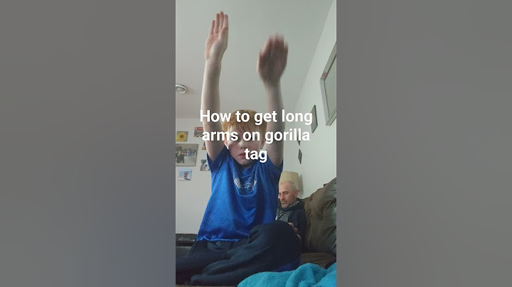 How to get long arms in gorilla tag