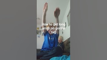 How to get long arms in gorilla tag