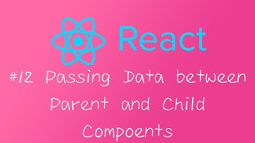 诱人的 react 视频教程 - 基础篇 #12 组件间传值