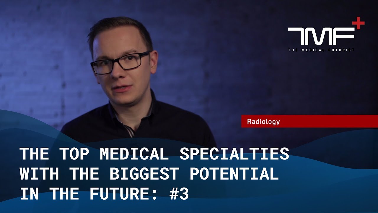 Top Medical Specialties of the Future 3 Radiology The Medical
