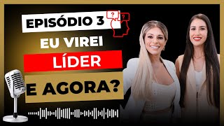 VIREI LÍDER E AGORA?? Desvendando o Poder da Inteligência Emocional! - LIDER 7 #3