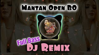 Dj Remix Mantan Open BO Full Bass Slow Bikin Geger | DJ BAGONG