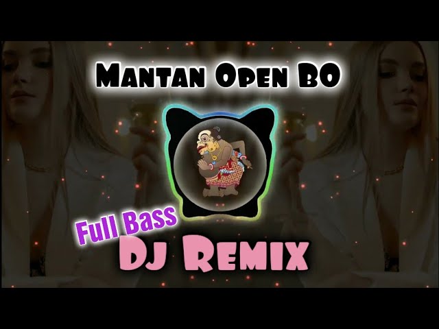 Dj Remix Mantan Open BO Full Bass Slow Bikin Geger | DJ BAGONG class=