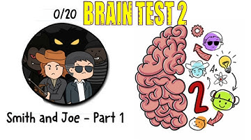 BRAIN TEST 2 TRICKY PUZZLE SOLUTIONS AND ANSWER SMITH AND JOE-PART 1 LEVEL 1- LEVEL 20