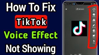 How To Fix Tiktok Voice Effect Not Showing || How to add voice effects on tiktok