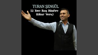 Li Xwe Baş Binêre (Gitar Vers.) - Turan Şengül