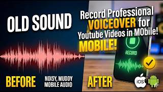 Record Professional VOICEOVER for Youtube 2026 Videos in Mobile! - FULL GUIDE