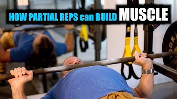 How PARTIAL REPS Can HELP YOU BUILD MUSCLE